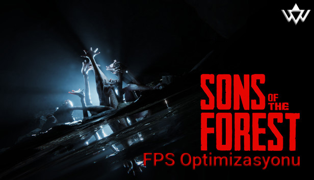 Sons Of The Forest FPS Sorunu Çözümü